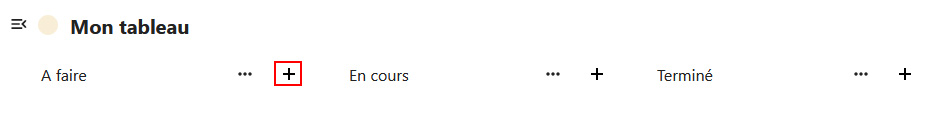 Capture d'écran seulement de la partie des trois titres des cartes, et le + qui se trouve sur la droite de "A faire" est entouré d'un cadre rouge.
