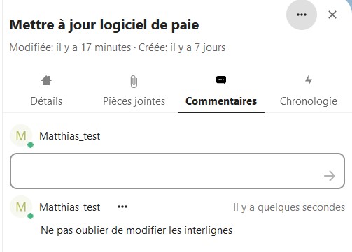 Capture d'écran de la popup des détails de la carte. On y voit le titre de la carte, ainsi que 4 onglets, "Détails", "pièces jointes", "commentaires" (c'est cet onglet qui est ouvert), et "Chronologie". Sous l'intitulé "Commentaires" il y a un champ dans lequel on peut mettre le commentaire, sur sa droite une flèche qui pointe vers la droite.
En-dessous il y a déjà un commentaire "Ne pas oublier de modifier les interlignes".