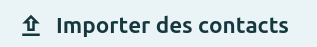 Il est écrit, "Importer des contacts"