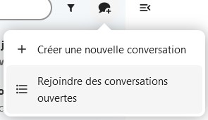Capture d'écran de la partie où l'on voit l'icône de la bulle avec le +. L'icône est cliquée, une fenêtre est apparue, avec 2 choix : "Créer une nouvelle conversation", ou "Rejoindre des conversations ouvertes".