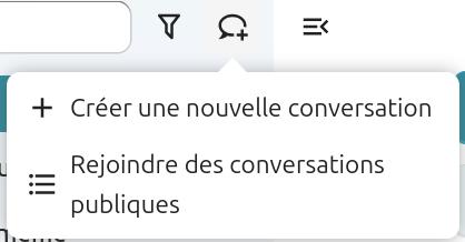 Capture d'écran de la partie où l'on voit l'icône de la bulle avec le +. L'icône est cliquée, une fenêtre est apparue, avec 2 choix : "Créer une nouvelle conversation", ou "Rejoindre des conversations publiques".