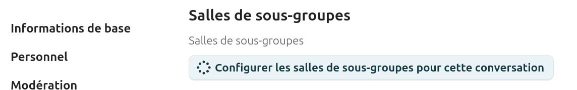 Capture d’écran de la fenêtre des paramètres de la conversation. On y voit la partie "Salles de sous-groupes", avec un bouton "Configurer les salles de sous-groupes pour cette conversation" qui permet de configurer des salles pour faire des sous-groupes.