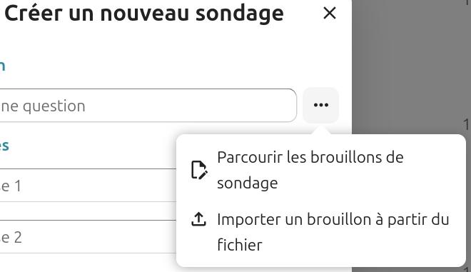 Fenêtre de création d'un nouveau sondage dans Nextcloud Talk. Le titre "Créer un nouveau sondage" est affiché en haut. Un champ permet de saisir "Poser une question". Un menu contextuel propose deux options :
- Parcourir les brouillons de sondage,
- Importer un brouillon à partir du fichier.