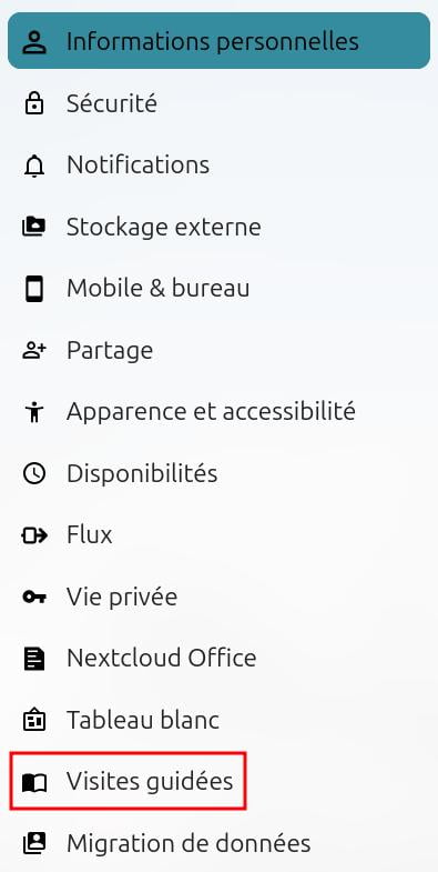 Menu des paramètres de Nextcloud affichant une liste d'options, dont 'Informations personnelles', 'Sécurité', 'Notifications', 'Stockage externe', 'Mobile & bureau', 'Partage', 'Apparence et accessibilité', 'Disponibilités', 'Flux', 'Vie privée', 'Nextcloud Office', 'Tableau blanc', 'Visites guidées' (encadré en rouge), et 'Migration de données'.