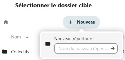 Capture d'écran du haut de la fenêtre qui s'affiche lorsqu'on a cliqué sur le dossier dans lequel on veut créer le dossier dans lequel copier ou déplacer le fichier. On a clique sur le bouton "+ Nouveau", une popup s'est ouverte, il y a le texte "Nouveau répertoire", en-dessous un champ à remplir avec le nom du dossier que l'on souhaite créé.