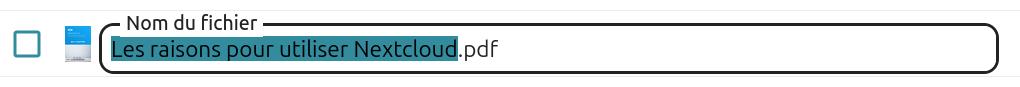 Capture d'écran du nom d'un fichier "Les raisons pour utiliser Nextcloud.pdf" dont le nom est recouvert d'un fond bleu-vert pour pouvoir le modifier.