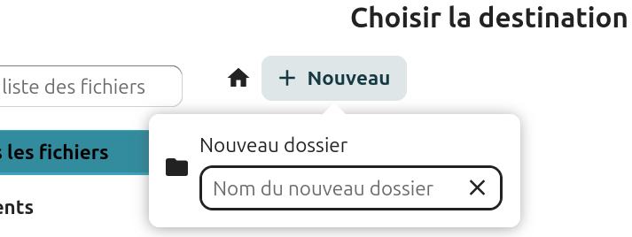 Capture d'écran du haut de la fenêtre qui s'affiche lorsqu'on a cliqué sur le dossier dans lequel on veut créer le dossier dans lequel copier ou déplacer le fichier. On a clique sur le bouton "+ Nouveau", une popup s'est ouverte, il y a le texte "Nouveau dossier", en-dessous un champ à remplir avec le nom du dossier que l'on souhaite créé.