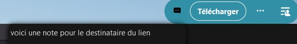 Capture d'écran du haut, partie droite de la page qui s'ouvre pour la personne qui veut télécharger le fichier. on y voit e message indiquant "Voici une note pour le destinataire du lien.