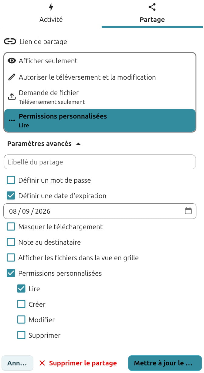 Interface de configuration d'un lien de partage dans Nextcloud, onglet 'Partage' actif. Les options de base incluent : 'Afficher seulement', 'Autoriser le téléversement et la modification', et 'Demande de fichier' (avec l'option 'Téléchargement seulement' sélectionnée). Les 'Permissions personnalisées' sont définies sur 'Lire'.
Dans les 'Paramètres avancés', les options disponibles sont :
Libellé du partage (vide),
Définir un mot de passe (non coché),
Définir une date d'expiration (coché, date fixée au 08/09/2026),
Masquer le téléchargement (non coché),
Note au destinataire (non coché),
Afficher les fichiers dans la vue en grille (non coché),
Permissions personnalisées (coché, avec 'Lire' sélectionné, et options 'Créer', 'Modifier', 'Supprimer' non cochées).
En bas, les boutons 'Annuler', 'Supprimer le partage' et 'Mettre à jour le partage' sont visibles.