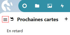 Capture d'écran de la partie gauche, en haut du tableau du Deck, où l'on voit le l'intitulé "Cartes à venir", et à sa gauche trois traits horizontaux entourés d'un cadre rouge, pour les mettre en avant.