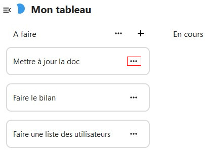 Capture d'écran de la partie "A faire" du tableau. On voit sous le titre une carte intitulée "Mettre à jour la doc", dessous une autre intitulée "Faire le bilan", et en-dessous une dernière "Faire une liste des utilisateurs". Dans chaque carte il y a trois points alignés à droite des cartes et ceux de la première carte ont un cadre rouge.