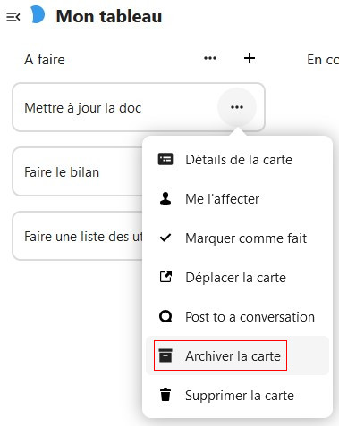 Capture d'écran de la partie "A faire" du tableau. On voit sous le titre une carte intitulée "Mettre à jour la doc", dessous une autre intitulée "Faire le bilan", et en-dessous une dernière "Faire une liste des utilisateurs". Les trois points alignés à droite de la première carte a été cliqué, et une pop-up apparaît, avec plusieurs items, et le sixième avec l'intitulé "Archiver la carte" est entouré en rouge".