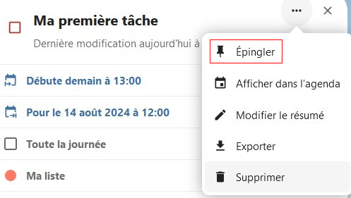 Capture d'écran du haut des détails de la tâche. A droite du titre "Ma première tâche" on voit 3 points sur lesquels on a cliqué, et une fenêtre s'est déployée avec plusieurs items les uns en-dessous des autres. "Épingler" (encadré en rouge), "Afficher dans l'agenda", "Modifier le résumé", "Exporter" et "Supprimer".