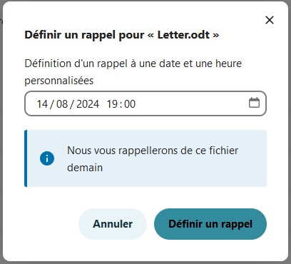 Capture d'écran de la fenêtre qui s'ouvre lorsqu'on clique sur "Définir un rappel personnalisé". Il y en haut "Définir un rappel pour "Letter.odt", en-dessous "Définition d'un rappel à une date et une heure personnalisées", en-dessous un champ avec la date, l'heure et l'icône de la date, en-dessous "Nous vous rappellerons de ce fichier demain" et en-dessous 2 boutons côte à côte, "Annuler" et "Définir un rappel".