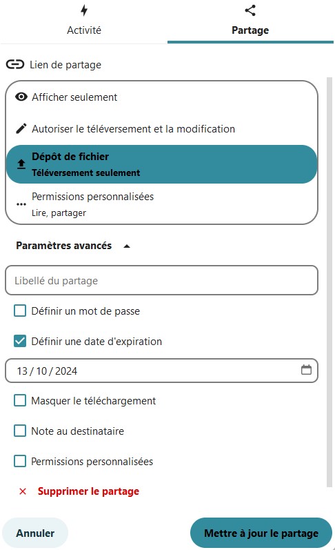 Capture d'écran de l'onglet "Partage" ouvert. On y voit l'icône d'une chaîne suivi de "Lien de partage". Dessous "afficher seulement". Dessous l'icône d'un crayon suivi de "Autoriser le téléversement et la modification". Dessous l'icône du téléversement (une flèche sur un trait horizontal) suivi de "Dépôt de fichier téléversement seulement". Dessous trois points côte à côte suivi de "Personnaliser les permissions Lire, partager". Dessous l’icône d'un triangle précédé de "Paramètres avancés" qui est déployé. Dessous un champ dans lequel est écrit en surimpression "Libellé du partage". Dessous une case à cocher suivi de "Définir un mot de passe". Dessous une case à cocher suivi de "Définir une date d'expiration". Dessous un champ pour choisir la date. Dessous une case à cocher suivi de "Masquer le téléchargement". Dessous une case à cocher suivi de "Note au destinataire". Dessous une case à cocher suivi de "Permissions personnalisées" . Dessous, en rouge, l’icône d'une croix suivi de "Supprimer le partage". Dessous 2 boutons l'un à gauche "Annuler" et l'autre à droite "Mettre à jour le partage".