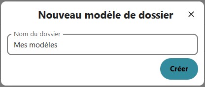 Capture d'écran de la fenêtre qui s'est ouverte en cliquant sur "Créer un nouveau dossier de modèles". On voit le titre "Nouveau modèle de dossier", un champ rempli avec l'intitulé "Mes modèles" et un bouton "Créer".