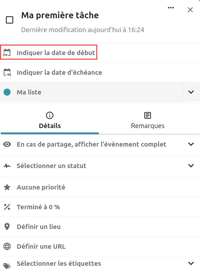Capture d'écran des détails de la tâche, son nom, la dernière date de modification, des intitulés pour déterminer le début et la fin de la tâche, le nom de la liste dont elle fait partie, et 2 onglets, "Détails" (qui est ouvert), et "Remarques". L'item "Indiquer la date de début", qui est juste en-dessous de la dernière date de modification, est encadré en rouge.
