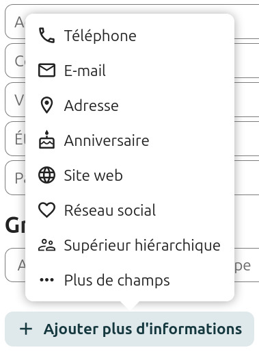 Capture d'écran de la fenêtre qui s'ouvre en cliquant sur "Ajouter plus d'informations". Apparaissent les intitulés : Téléphone, Email, Adresse, Anniversaire, Site web, Réseau social, Supérieur, ... Plus de champs.