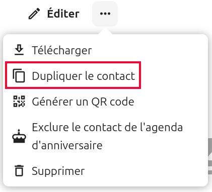 Capture d'écran de la fenêtre qui s'ouvre lorsqu'on clique sur les trois points à côté de l'intitulé "Éditer". Dans la fenêtre les items suivants : Télécharger, Dupliquer le contact, Générer un QR code, Exclure le contact de l'agenda d'anniversaire Supprimer.