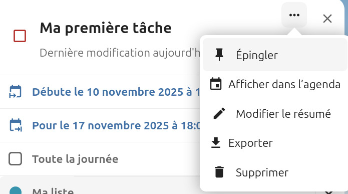 Capture d'écran du haut des détails de la tâche. A droite du titre "Ma première tâche" on voit 3 points sur lesquels on a cliqué, et une fenêtre s'est déployée avec plusieurs items les uns en-dessous des autres. "Épingler", "Afficher dans l'agenda", "Modifier le résumé", "Exporter" et "Supprimer".