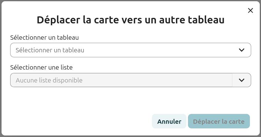 Capture d'écran d'une pop-up dont le titre est "Déplacer la carte vers un autre tableau". En-dessous un champ avec le titre "Sélectionner un tableau". En-dessous un autre champs avec le titre "Sélectionner une liste". Sur la droite en bas, 2 boutons, "Annuler" et "Déplacer la carte".