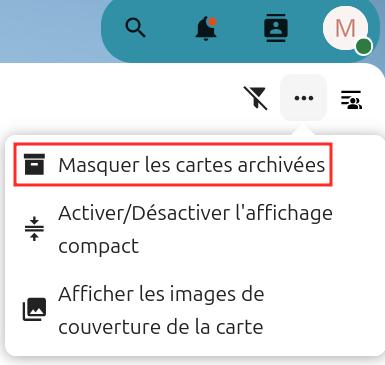 Capture d'écran de la partie droite tout en haut, de la page des archives. On voit trois petits points sur lesquels on a cliqué, et une popup est apparue en-dessous avec 2 items "Masquer les cartes archivées", et "Activer/désactiver l'affichage compacte".
