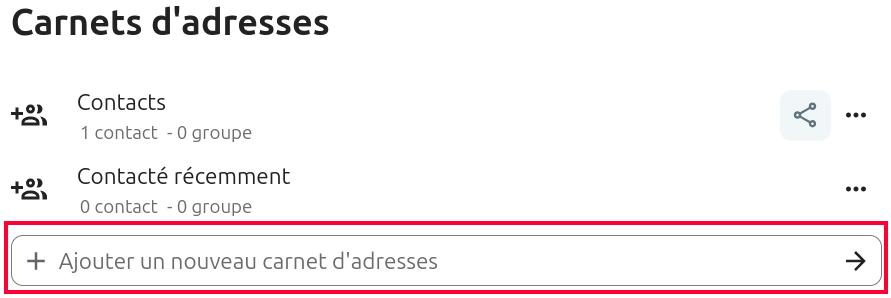 Capture d'écran de la partie "Carnets d'adresses" des paramètres généraux, avec les noms des carnets d'adresses existants. On voit le champ "Mon nouveau carnet" qui est encadré en rouge pour le faire ressortir.