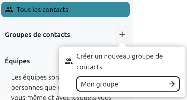 Capture d'écran d'une partiet du volet à gauche de la page des contacts, où l'on voit l'intitulé "Groupes de contacts" avec un + sur sa droite, sur lequel on a cliqué, ce qui a fait apparaître une fenêtre avec le titre "Créer un nouveau groupe de contacts", et un champ en-dessous pour donner un nom au groupe, ici "Mon groupe".