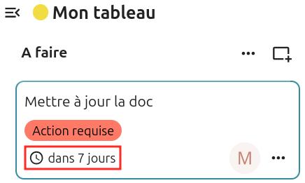 Capture d'écran de la partie "A faire" du tableau, avec un zoom sur la première carte, dans laquelle on voit le titre, dessous une étiquette, dessous un texte "dans 5 jours", pour indiquer la date d'échéance de la carte.