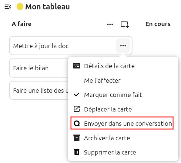 Capture d'écran de la partie "A faire" du tableau. On voit sous le titre une carte intitulée "Mettre à jour la doc", dessous une autre intitulée "Faire le bilan", et en-dessous une dernière "Faire une liste des utilisateurs". Les trois points alignés à droite de la première carte a été cliqué, et une pop-up apparaît, avec plusieurs items, et le cinquième avec l'intitulé "Post to a conversation" est entouré en rouge".
